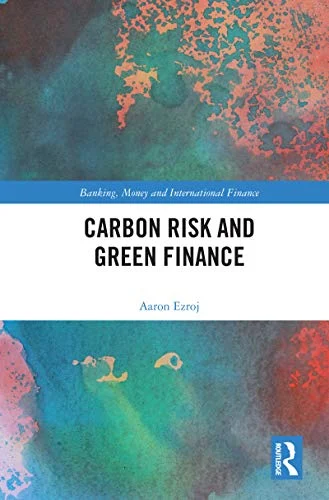 Cover of Carbon Risk and Green Finance by Aaron Ezroj